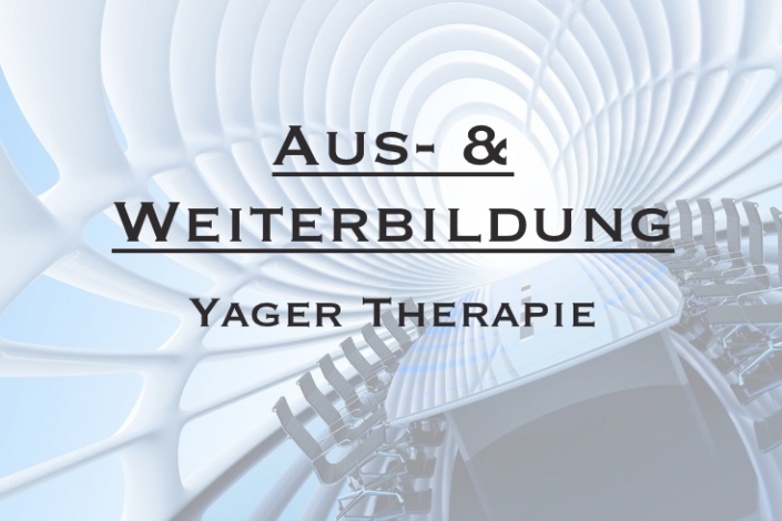 Aus- & Weiterbildung Yager Therapie / Yager Code